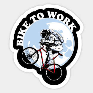 Bike to work on moon t-shirt Sticker